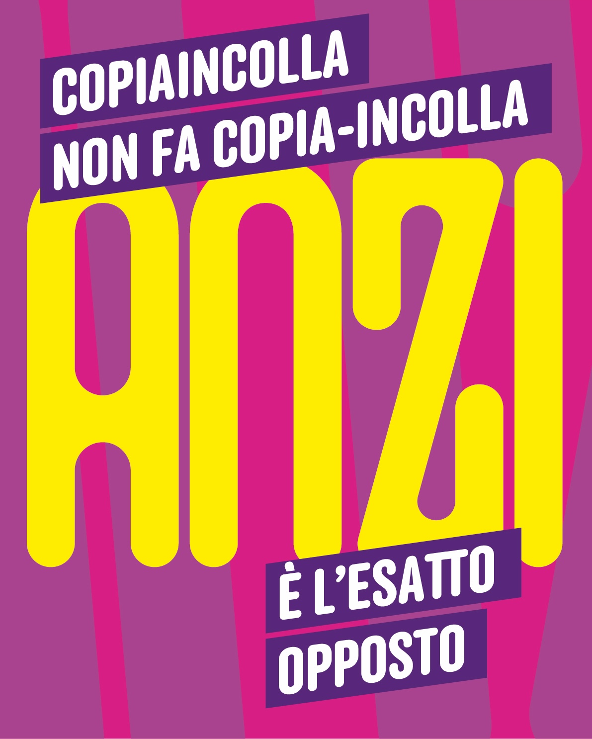 copiaincolla non fa copia-incolla, Anzi